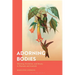 Adorning Bodies: Meaning, Evolution, and Beauty in Humans and Animals