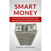 Smart Money: How To Get Out Of The Consumer Trap And Invest Your Money Wisely