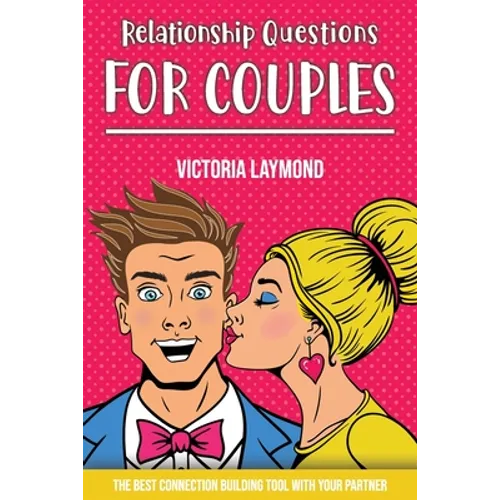 Relationship Questions for Couples: Build a trusted and emotional intimacy