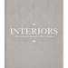 Interiors: The Greatest Rooms of the Century (Platinum Gray Edition)