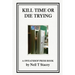 Kill Time or Die Trying: A Sweatshop Press Book