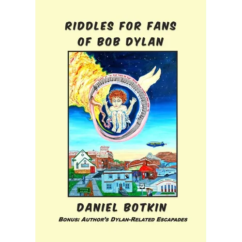 Riddles for Fans of Bob Dylan: Bonus: Author's Dylan-Related Escapades