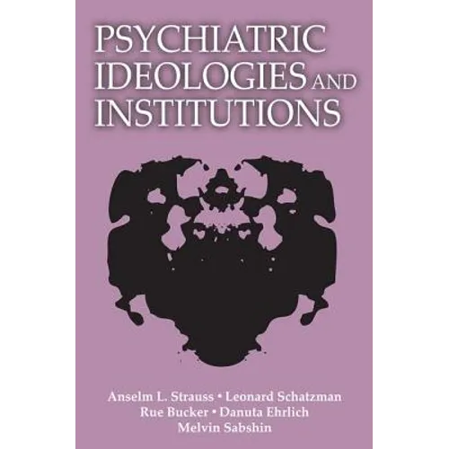Psychiatric Ideologies and Institutions