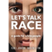 Let's Talk Race: A Guide for White People