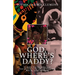 God, Where's Daddy?