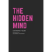 The Hidden Mind: The book about the mind and its depths