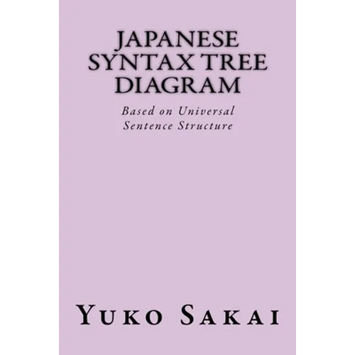Japanese Syntax Tree Diagram: Based on Universal Sentence Structure
