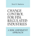 Change Control for FDA Regulated Industries: A Risk Assesment Approach