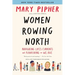 Women Rowing North: Navigating Life's Currents and Flourishing as We Age