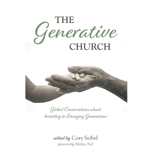 The Generative Church: Global Conversations about Investing in Emerging Generations