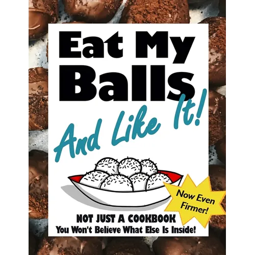 Eat My Balls: And Like It!