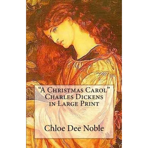 "A Christmas Carol" Charles Dickens in Large Print