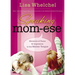 Speaking Mom-Ese: Moments of Peace and Inspiration in the Mother Tongue