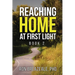 Reaching Home at First Light: Book II