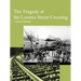 The Tragedy at the Loomis Street Crossing