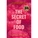 The Secret of Food: Divine Nourishment for Self-Love and Radiant Health