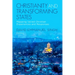Christianity and Transforming States: Mapping Varied Christian Experiences and Responses