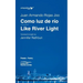 Como luz de río / Like River Light
