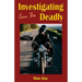 Investigating Can Be Deadly