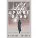 Life Upside Down: Learning to Trust God When Life Doesn't Go as Planned