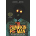 The Pumpkin Pie Man: 19 Terrifying Tales of Horror and the Supernatural