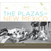 The Plazas of New Mexico