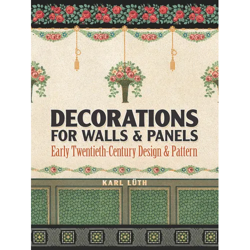 Decorations for Walls and Panels: Early Twentieth-Century Design and Pattern