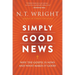 Simply Good News: Why the Gospel Is News and What Makes It Good