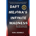 Daft Mejora's Infinite Madness: (Or, How to Travel Near America with Friends)