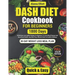 Dash Diet Cookbook For Beginners: 30-Day Weight Loss Meal Plan, 1800 Days of Delicious Low-Sodium Dash Diet Recipes For Beginners To Lower Blood Press