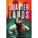 The Quarterlands: The Heart-Stopping Conclusion to the MM Romantic Suspense Thriller (Dark Water Series Book Four)
