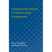 Computational Analysis of Global Trading Arrangements