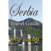 Serbia Travel Guide: Information Tourism