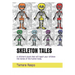Skeleton Tales: A children's book that will teach your children the bones of the human body.