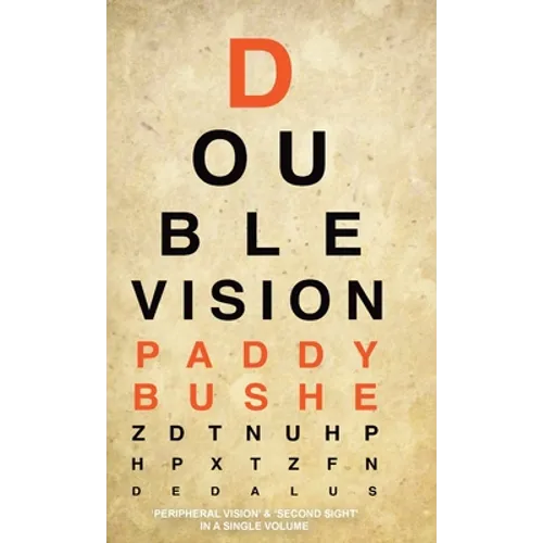 Double Vision: 'Peripheral Vision' & 'Second Sight' in one volume