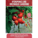 Hydroponics and Greenhouse Gardening: The Definitive Beginner's Guide to Learn How to Build Easy Systems for Growing Organic Vegetables, Fruits and He