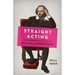 Straight Acting: The Hidden Queer Lives of William Shakespeare