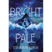 The Bright & the Pale