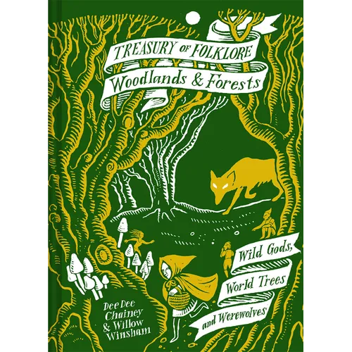 Treasury of Folklore: Woodlands and Forests: Wild Gods, World Trees and Werewolves