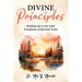 Divine Principles Building Life on the Solid Foundation of Spiritual Truths
