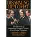 Disarming Diplomat: The Memoirs of Ambassador Gerard C. Smith, Arms Control Negotiator