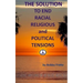 The Solution To End Racial, Religious And Political Tensions