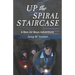 Up The Spiral Staircase: A Bon Air Boys Adventure