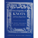 Encyclopedia of Knots and Fancy Rope Work