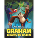 Graham Learns to Listen