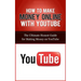 How to Make Money Online with YouTube: The Ultimate Honest Guide for Making Money on YouTube