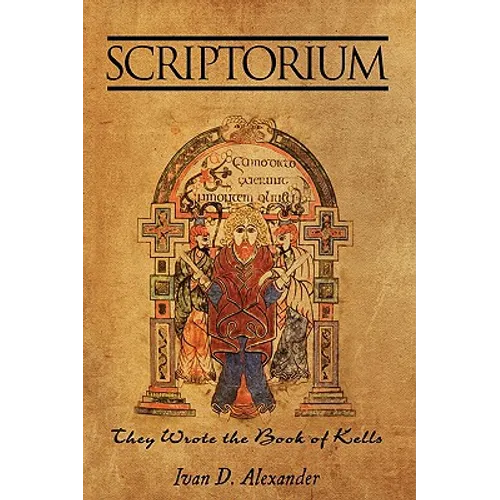 Scriptorium: They Wrote the Book of Kells