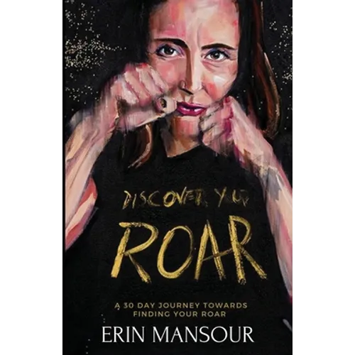 Discover Your Roar: A 30-Day Journey Towards Finding Your Roar