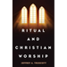 Ritual and Christian Worship