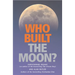 Who Built the Moon?